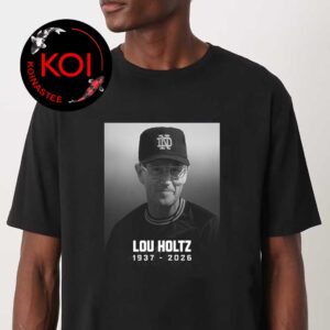 Rip Lou Holtz Death Lou Holtz Notre Dame Fighting Irish Legend Coach Hall Of Fame Unisex T-Shirt