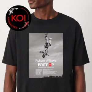 Robbie Williams 2026 World Tour Dates Britpop Central And South America Unisex T-Shirt