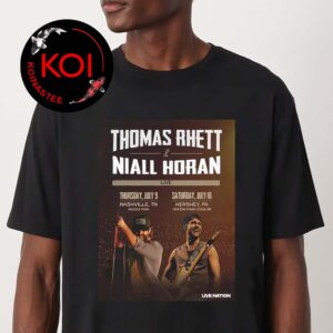 Thomas Rhett And Niall Horan 2026 Nashville TN Hershey PA Geodis Park Hersheypark Stadium July 9th 18th Unisex T-Shirt