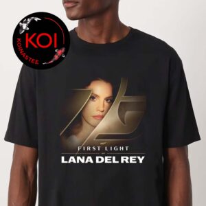 007 First Light Lana Del Rey Unisex T Shirt