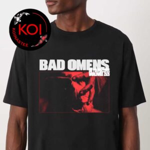 Bad Omens 2026 Tour Dates Europe Do You Feel Love Worldwide Unisex T Shirt