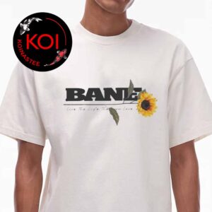 Bane Band Live The Life That You Love Unisex T-Shirt