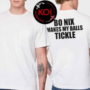 Bo Nix Makes My Balls Tickle Unisex T-Shirt