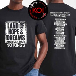 Bruce Springsteen No King 2026 Land Of Hope And Dreams American Tour Dates Two Sided Unisex T-Shirt
