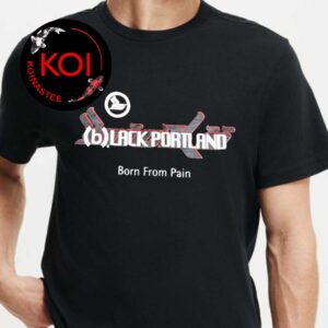 Bstroy x Sicko Black Portland Born From Pain 2026 Unisex T-Shirt