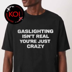 Caleb Williams Coachella 2026 Gaslighting Isn’t Real You’re Just Crazy Unisex T-Shirt
