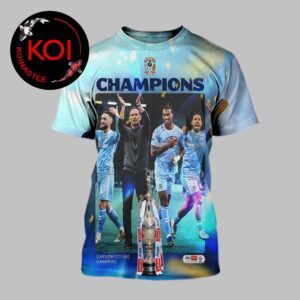 Coventry City 2026 EFL Champions Reach To Premier League All Over Print T-Shirt