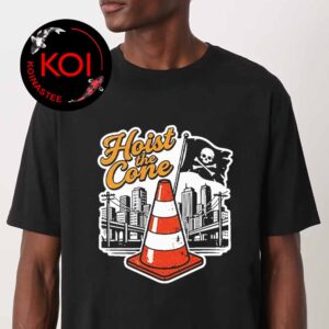 Hoist The Cone Pirate Pittsburgh Pirates Skyline And Flag Unisex T-Shirt
