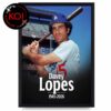 Rip Davey Lopes Death 1945 2025 Hall Of Fame Home Decor Poster Canvas Rip Davey Lopes Death 1945 2025 Hall Of Fame Home Decor Poster Canvas