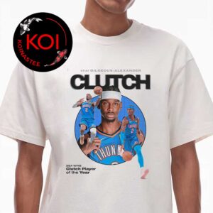 Shai Gilgeous Alexander SGA Clutch Player Of The Year NBA 2026 Unisex T Shirt