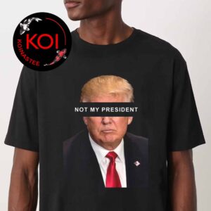 Trump Is Not My President Unisex T-Shirt