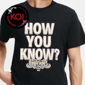 Andrade El Idolo How You Know Unisex T-Shirt