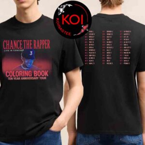 Chance The Rapper 2026 Tour Dates Coloring Book Ten Year Aniversary Tour Two Sided T-Shirt