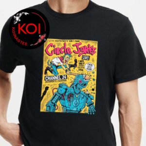 Circle Jerks Channel 24 Sacramento CA 2026 May 10th Unisex T-Shirt