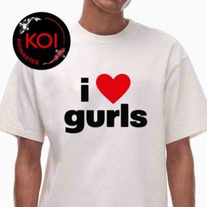 I Love Gurls Unisex T-Shirt