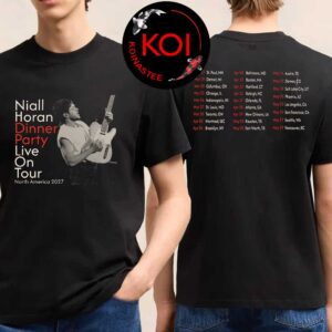 Niall Horan 2027 Tour Dates Dinner Party North America Two Sided Unisex T-Shirt Hoodie Long Sleeve